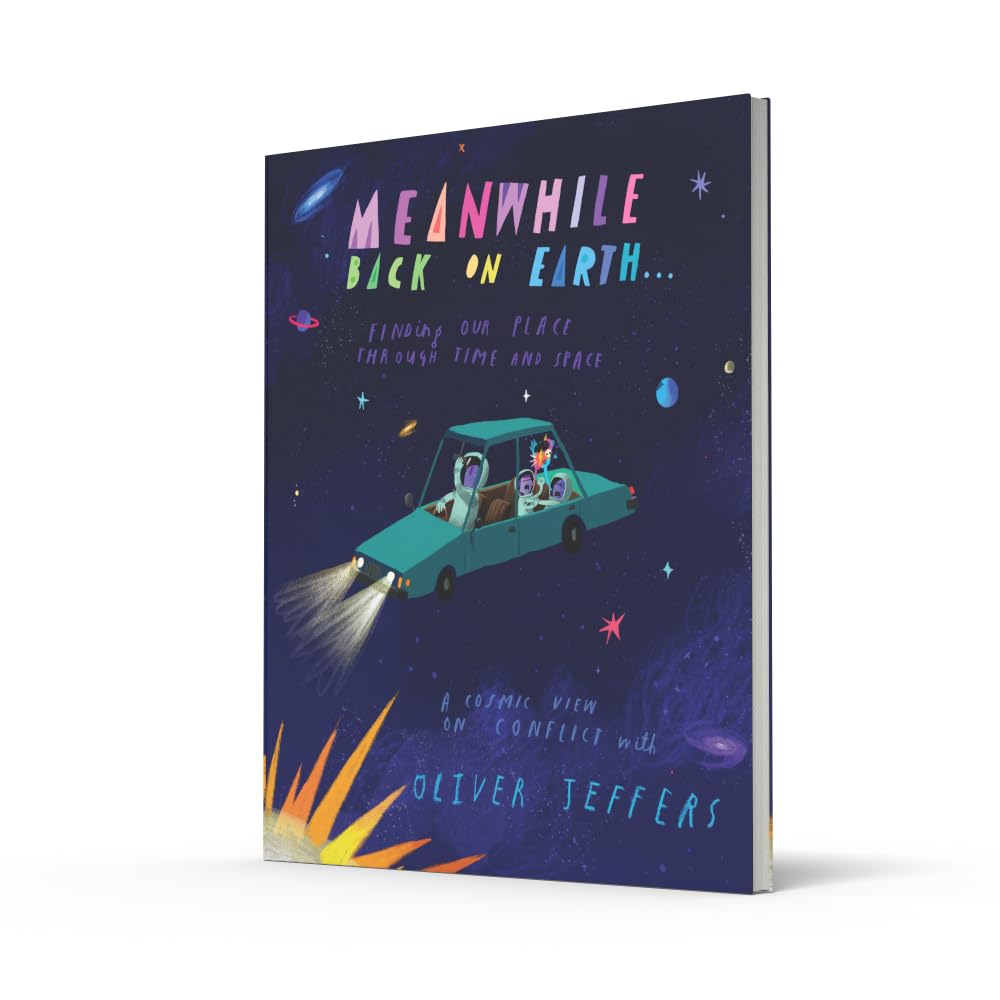 Hot Meanwhile Back on Earth: The spectacular new illustrated picture book for children, from the creator of internationally bestselling Here We Are and What We'll Build