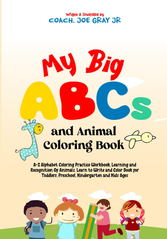 Hot My Big ABCs and Animal Coloring Book: A-Z Alphabet Coloring Practice Workbook, Learning and Recognition Of Animals | Learn to Write and Color Book for Toddlers, Preschool,Kindergarten and Kids Ages