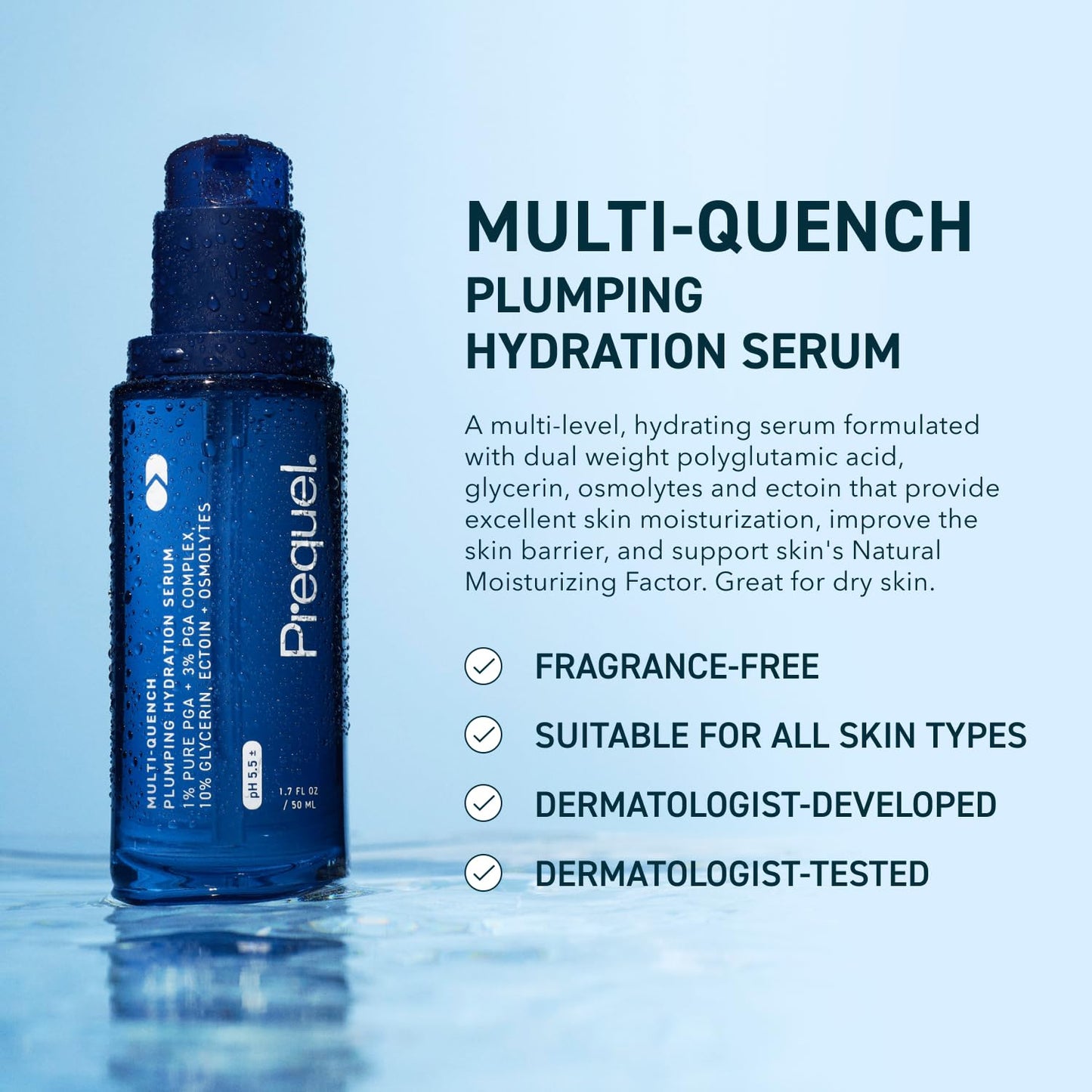 HotPrequel Skin Multi-Quench Plumping Hydration Serum for Face. Intensive Hydrating Facial Serum for Women with PGA Complex and Moisture-Binders. Deep Moisturizing for Dry and Sensitive Skin, 1.7oz