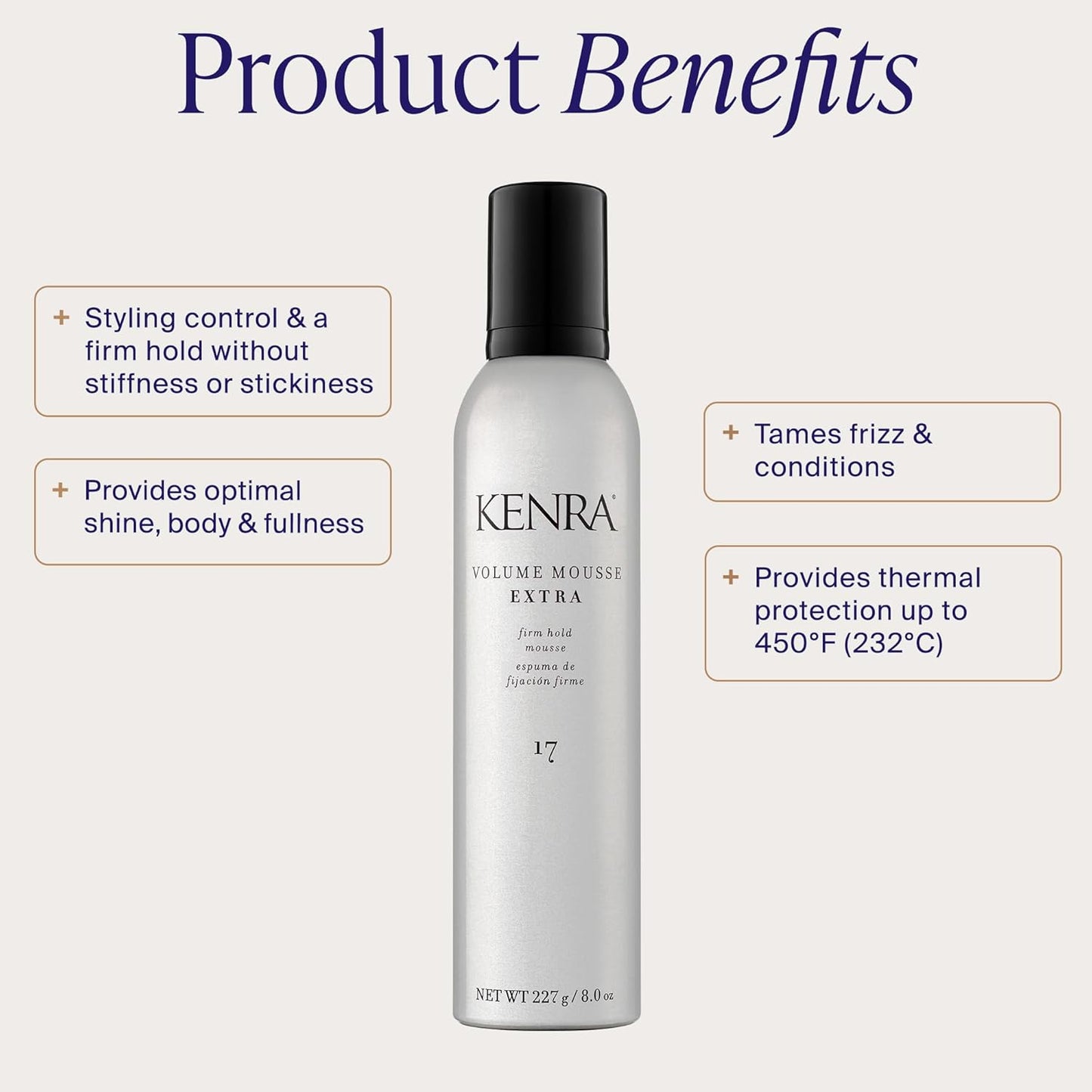 HotKenra Volume Mousse Extra 17 | Firm Hold Mousse | Non-drying, Non-flaking Lightweight Formula | Tames Frizz & Conditions |Thermal Protection up to 450F| All Hair Types | 8 oz