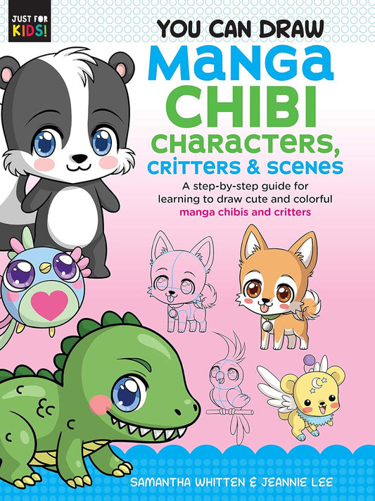 Hot You Can Draw Manga Chibi Characters, Critters & Scenes: A step-by-step guide for learning to draw cute and colorful manga chibis and critters (Volume 3) (Just for Kids!, 3)